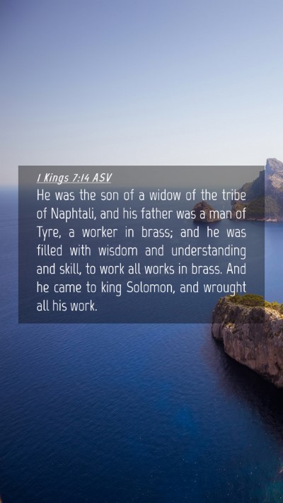 Picture 04 - 1 Kings 7:14 ASV Mobile Phone Wallpaper - He was the son of a widow of the tribe of - Mobile Bible Verse Wallpaper