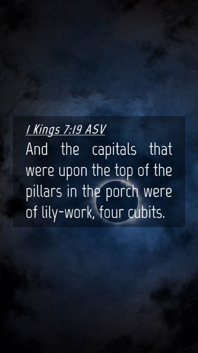 Picture 04 - 1 Kings 7:19 ASV Mobile Phone Wallpaper - And the capitals that were upon the top of the - Mobile Bible Verse Wallpaper