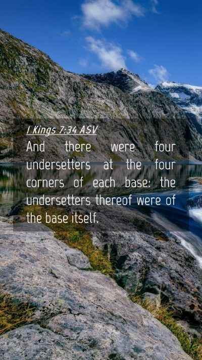 Picture 04 - 1 Kings 7:34 ASV Mobile Phone Wallpaper - And there were four undersetters at the four - Mobile Bible Verse Wallpaper