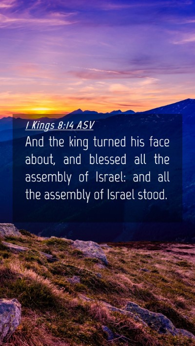 Picture 04 - 1 Kings 8:14 ASV Mobile Phone Wallpaper - And the king turned his face about, and blessed - Mobile Bible Verse Wallpaper