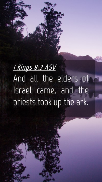 Picture 04 - 1 Kings 8:3 ASV Mobile Phone Wallpaper - And all the elders of Israel came, and the - Mobile Bible Verse Wallpaper