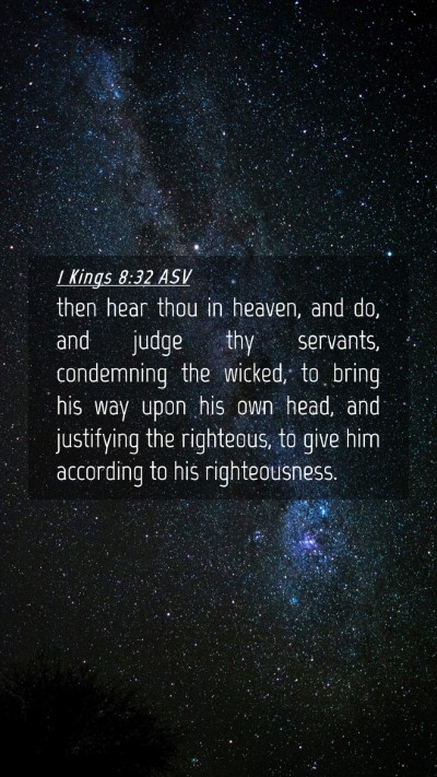 Picture 04 - 1 Kings 8:32 ASV Mobile Phone Wallpaper - then hear thou in heaven, and do, and judge thy - Mobile Bible Verse Wallpaper