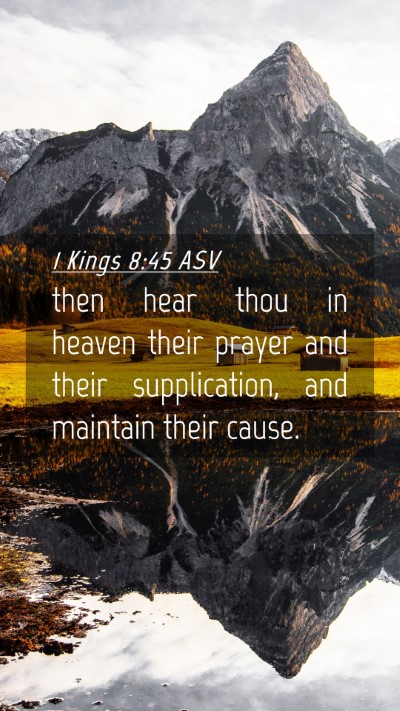 Picture 04 - 1 Kings 8:45 ASV Mobile Phone Wallpaper - then hear thou in heaven their prayer and their - Mobile Bible Verse Wallpaper