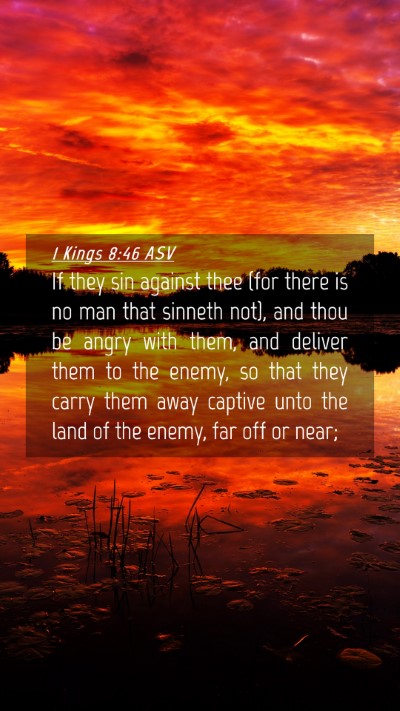 Picture 04 - 1 Kings 8:46 ASV Mobile Phone Wallpaper - If they sin against thee (for there is no man - Mobile Bible Verse Wallpaper