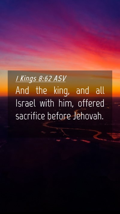 Picture 04 - 1 Kings 8:62 ASV Mobile Phone Wallpaper - And the king, and all Israel with him, offered - Mobile Bible Verse Wallpaper
