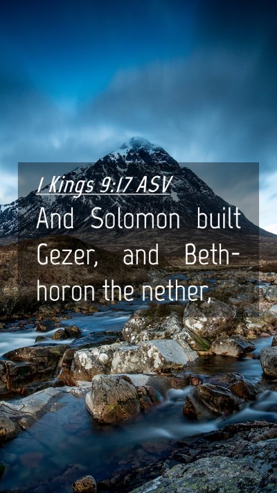 Picture 04 - 1 Kings 9:17 ASV Mobile Phone Wallpaper - And Solomon built Gezer, and Beth-horon the - Mobile Bible Verse Wallpaper