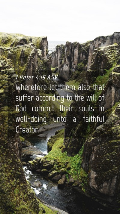 Picture 04 - 1 Peter 4:19 ASV Mobile Phone Wallpaper - Wherefore let them also that suffer according to - Mobile Bible Verse Wallpaper