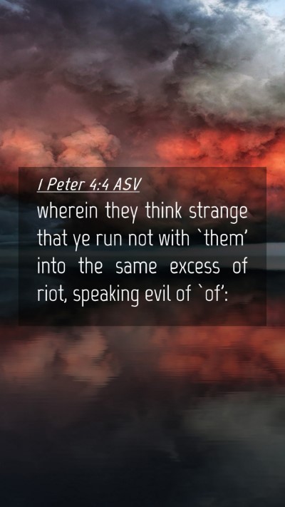 Picture 04 - 1 Peter 4:4 ASV Mobile Phone Wallpaper - wherein they think strange that ye run not with - Mobile Bible Verse Wallpaper