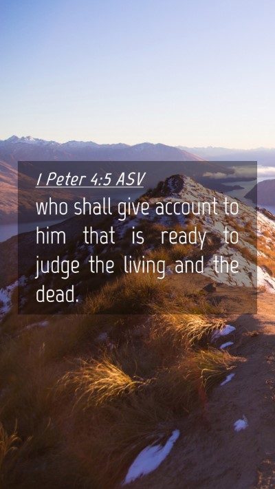 Picture 04 - 1 Peter 4:5 ASV Mobile Phone Wallpaper - who shall give account to him that is ready to - Mobile Bible Verse Wallpaper