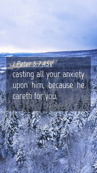 Picture 04 - 1 Peter 5:7 ASV Mobile Phone Wallpaper - casting all your anxiety upon him, because he - Mobile Bible Verse Wallpaper