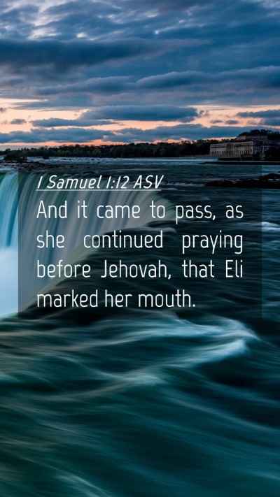 Picture 04 - 1 Samuel 1:12 ASV Mobile Phone Wallpaper - And it came to pass, as she continued praying - Mobile Bible Verse Wallpaper