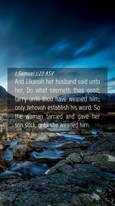Picture 04 - 1 Samuel 1:23 ASV Mobile Phone Wallpaper - And Elkanah her husband said unto her, Do what - Mobile Bible Verse Wallpaper