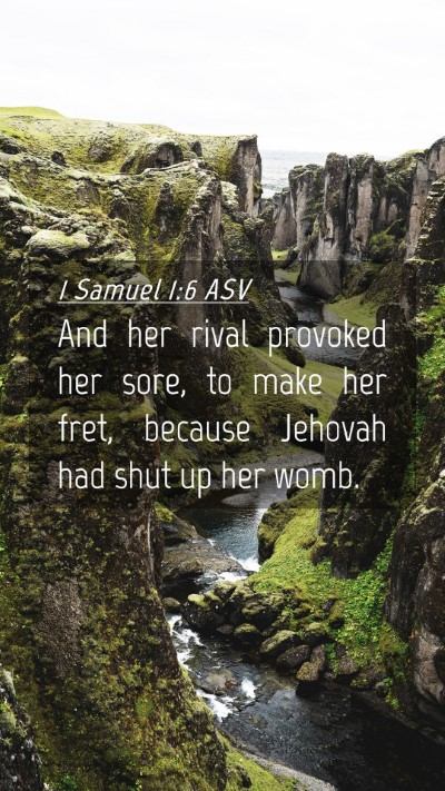 Picture 04 - 1 Samuel 1:6 ASV Mobile Phone Wallpaper - And her rival provoked her sore, to make her - Mobile Bible Verse Wallpaper