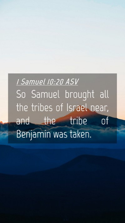 Picture 04 - 1 Samuel 10:20 ASV Mobile Phone Wallpaper - So Samuel brought all the tribes of Israel near, - Mobile Bible Verse Wallpaper