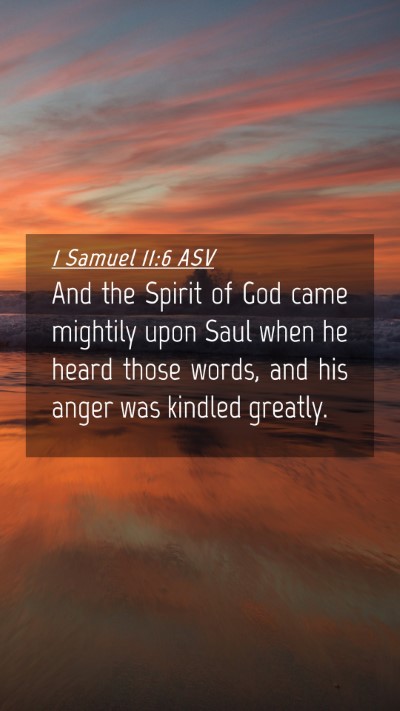 Picture 04 - 1 Samuel 11:6 ASV Mobile Phone Wallpaper - And the Spirit of God came mightily upon Saul - Mobile Bible Verse Wallpaper