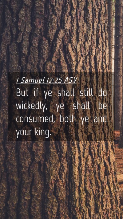 Picture 04 - 1 Samuel 12:25 ASV Mobile Phone Wallpaper - But if ye shall still do wickedly, ye shall be - Mobile Bible Verse Wallpaper