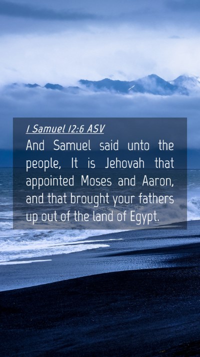 Picture 04 - 1 Samuel 12:6 ASV Mobile Phone Wallpaper - And Samuel said unto the people, It is Jehovah - Mobile Bible Verse Wallpaper