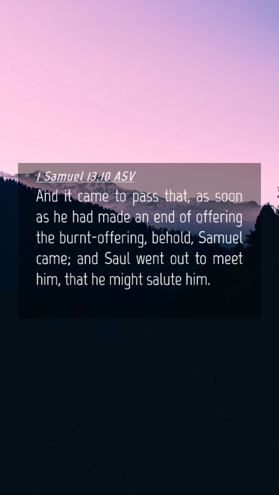 Picture 04 - 1 Samuel 13:10 ASV Mobile Phone Wallpaper - And it came to pass that, as soon as he had made - Mobile Bible Verse Wallpaper