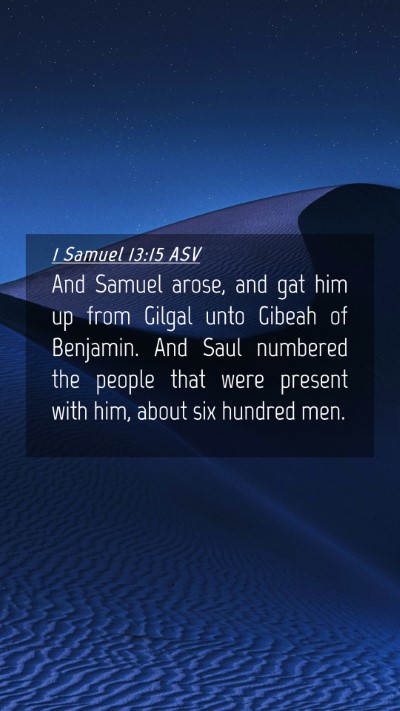Picture 04 - 1 Samuel 13:15 ASV Mobile Phone Wallpaper - And Samuel arose, and gat him up from Gilgal unto - Mobile Bible Verse Wallpaper