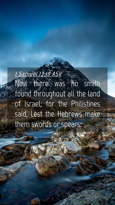 Picture 04 - 1 Samuel 13:19 ASV Mobile Phone Wallpaper - Now there was no smith found throughout all the - Mobile Bible Verse Wallpaper