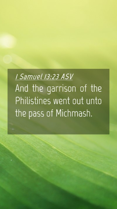 Picture 04 - 1 Samuel 13:23 ASV Mobile Phone Wallpaper - And the garrison of the Philistines went out unto - Mobile Bible Verse Wallpaper