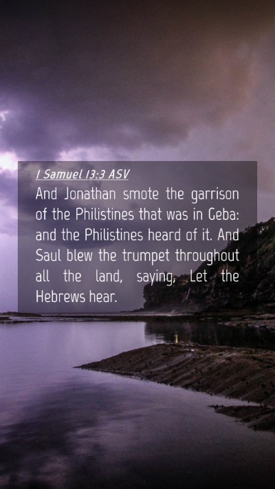 Picture 04 - 1 Samuel 13:3 ASV Mobile Phone Wallpaper - And Jonathan smote the garrison of the - Mobile Bible Verse Wallpaper