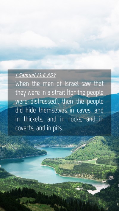Picture 04 - 1 Samuel 13:6 ASV Mobile Phone Wallpaper - When the men of Israel saw that they were in a - Mobile Bible Verse Wallpaper