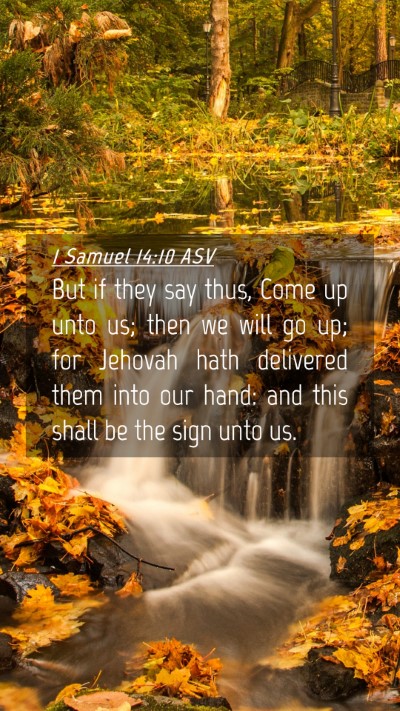 Picture 04 - 1 Samuel 14:10 ASV Mobile Phone Wallpaper - But if they say thus, Come up unto us; then we - Mobile Bible Verse Wallpaper