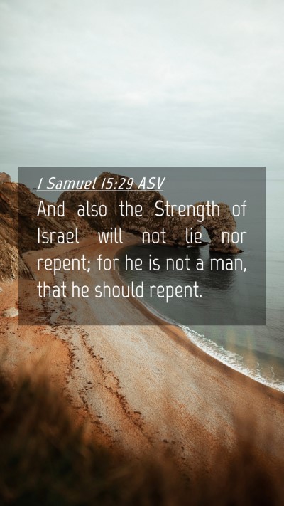 Picture 04 - 1 Samuel 15:29 ASV Mobile Phone Wallpaper - And also the Strength of Israel will not lie nor - Mobile Bible Verse Wallpaper