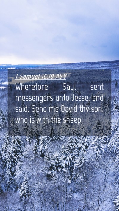 Picture 04 - 1 Samuel 16:19 ASV Mobile Phone Wallpaper - Wherefore Saul sent messengers unto Jesse, and - Mobile Bible Verse Wallpaper