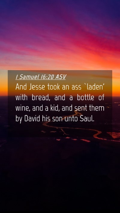 Picture 04 - 1 Samuel 16:20 ASV Mobile Phone Wallpaper - And Jesse took an ass `laden' with bread, and a - Mobile Bible Verse Wallpaper