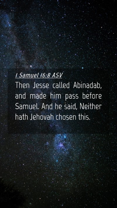 Picture 04 - 1 Samuel 16:8 ASV Mobile Phone Wallpaper - Then Jesse called Abinadab, and made him pass - Mobile Bible Verse Wallpaper