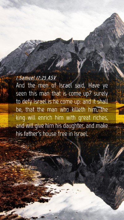 Picture 04 - 1 Samuel 17:25 ASV Mobile Phone Wallpaper - And the men of Israel said, Have ye seen this man - Mobile Bible Verse Wallpaper