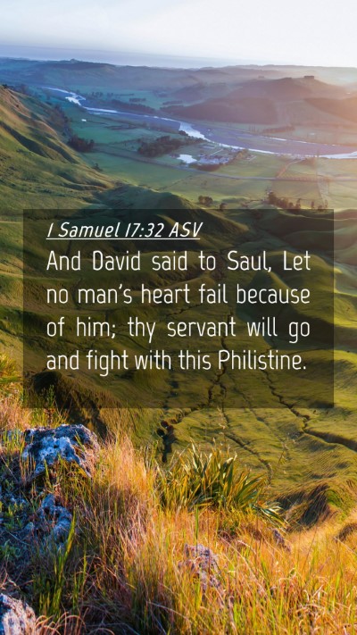 Picture 04 - 1 Samuel 17:32 ASV Mobile Phone Wallpaper - And David said to Saul, Let no man's heart fail - Mobile Bible Verse Wallpaper