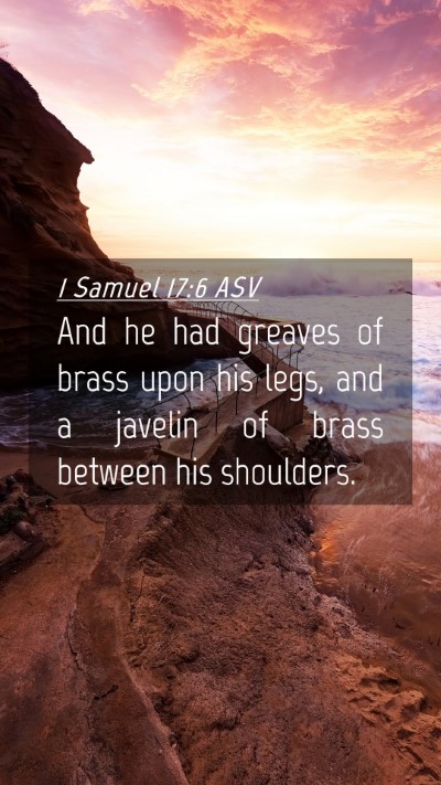 Picture 04 - 1 Samuel 17:6 ASV Mobile Phone Wallpaper - And he had greaves of brass upon his legs, and a - Mobile Bible Verse Wallpaper
