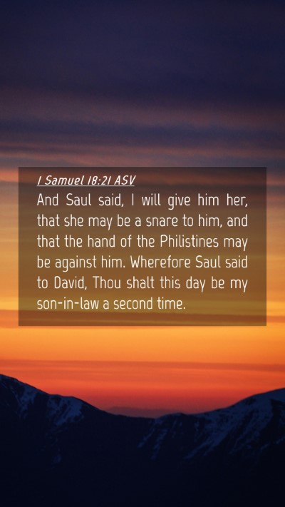 Picture 04 - 1 Samuel 18:21 ASV Mobile Phone Wallpaper - And Saul said, I will give him her, that she may - Mobile Bible Verse Wallpaper