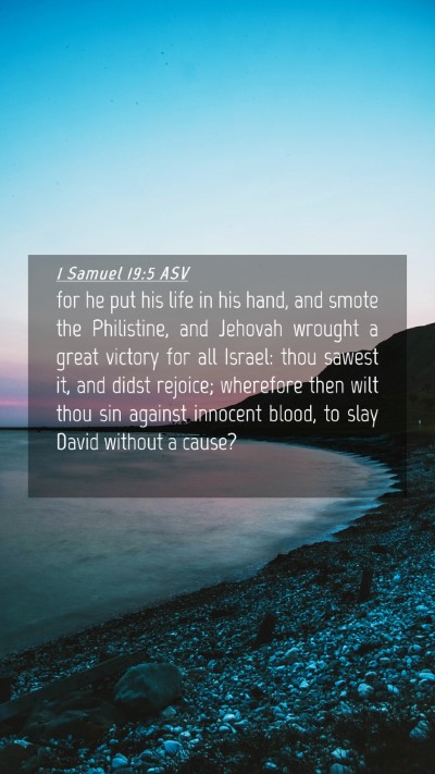 Picture 04 - 1 Samuel 19:5 ASV Mobile Phone Wallpaper - for he put his life in his hand, and smote the - Mobile Bible Verse Wallpaper