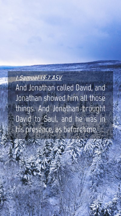 Picture 04 - 1 Samuel 19:7 ASV Mobile Phone Wallpaper - And Jonathan called David, and Jonathan showed - Mobile Bible Verse Wallpaper