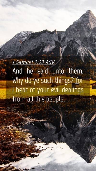 Picture 04 - 1 Samuel 2:23 ASV Mobile Phone Wallpaper - And he said unto them, Why do ye such things? for - Mobile Bible Verse Wallpaper