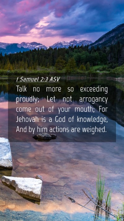 Picture 04 - 1 Samuel 2:3 ASV Mobile Phone Wallpaper - Talk no more so exceeding proudly; Let not - Mobile Bible Verse Wallpaper
