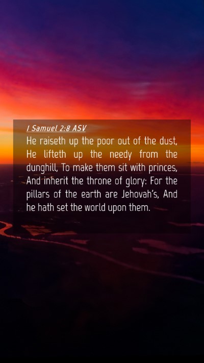Picture 04 - 1 Samuel 2:8 ASV Mobile Phone Wallpaper - He raiseth up the poor out of the dust, He - Mobile Bible Verse Wallpaper