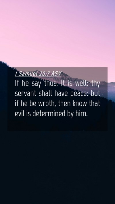 Picture 04 - 1 Samuel 20:7 ASV Mobile Phone Wallpaper - If he say thus, It is well; thy servant shall - Mobile Bible Verse Wallpaper