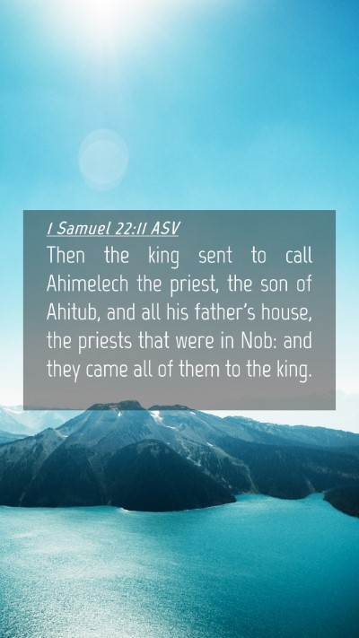 Picture 04 - 1 Samuel 22:11 ASV Mobile Phone Wallpaper - Then the king sent to call Ahimelech the priest, - Mobile Bible Verse Wallpaper