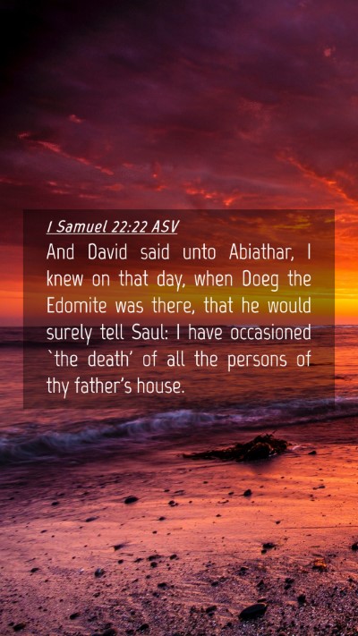 Picture 04 - 1 Samuel 22:22 ASV Mobile Phone Wallpaper - And David said unto Abiathar, I knew on that day, - Mobile Bible Verse Wallpaper