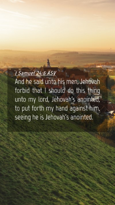 Picture 04 - 1 Samuel 24:6 ASV Mobile Phone Wallpaper - And he said unto his men, Jehovah forbid that I - Mobile Bible Verse Wallpaper
