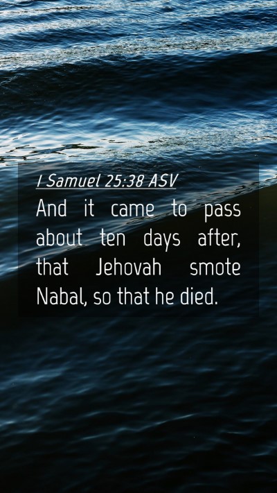 Picture 04 - 1 Samuel 25:38 ASV Mobile Phone Wallpaper - And it came to pass about ten days after, that - Mobile Bible Verse Wallpaper