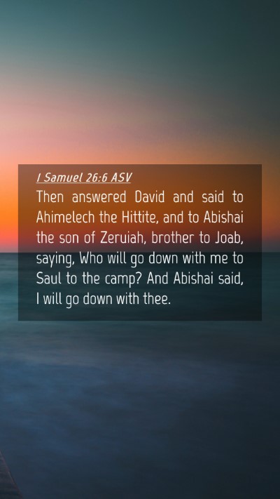 Picture 04 - 1 Samuel 26:6 ASV Mobile Phone Wallpaper - Then answered David and said to Ahimelech the - Mobile Bible Verse Wallpaper