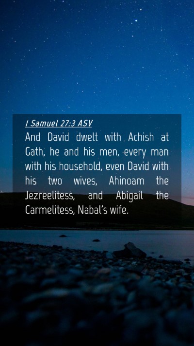 Picture 04 - 1 Samuel 27:3 ASV Mobile Phone Wallpaper - And David dwelt with Achish at Gath, he and his - Mobile Bible Verse Wallpaper