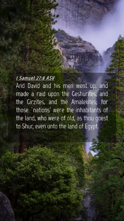 Picture 04 - 1 Samuel 27:8 ASV Mobile Phone Wallpaper - And David and his men went up, and made a raid - Mobile Bible Verse Wallpaper