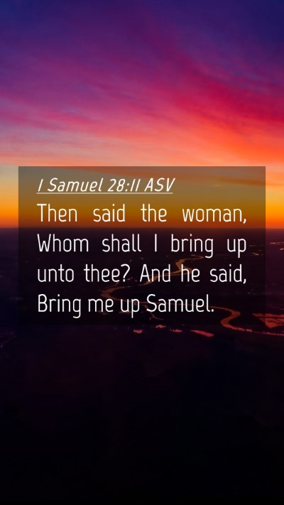 Picture 04 - 1 Samuel 28:11 ASV Mobile Phone Wallpaper - Then said the woman, Whom shall I bring up unto - Mobile Bible Verse Wallpaper